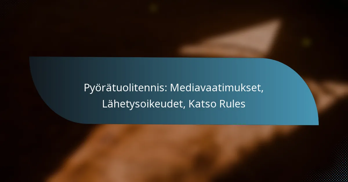 Pyörätuolitennis: Mediavaatimukset, Lähetysoikeudet, Katso Rules