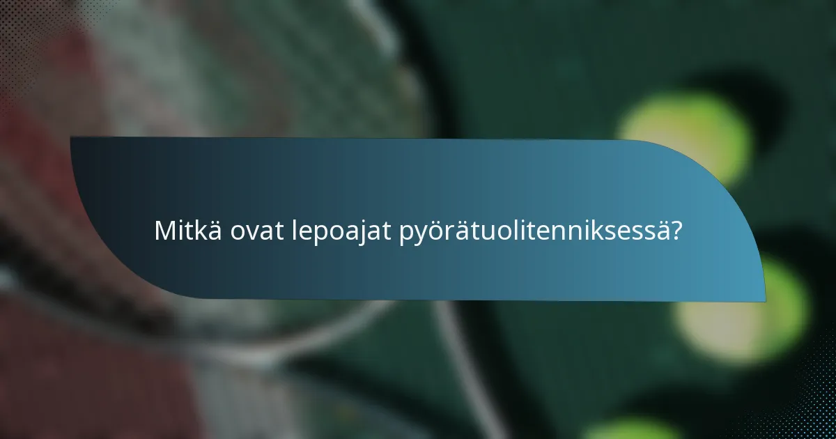 Mitkä ovat lepoajat pyörätuolitenniksessä?